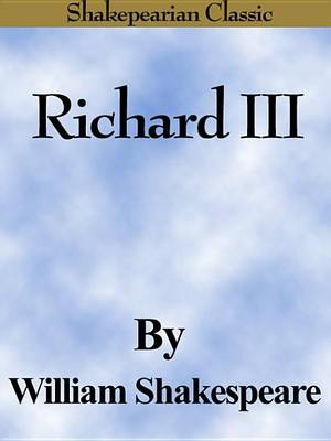 Book cover for Richard III (the Life and Death of Richard the Third) (Shakespearian Classics)