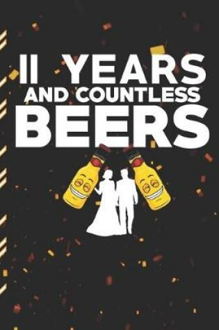 Cover of 11 Years and Countless Beers