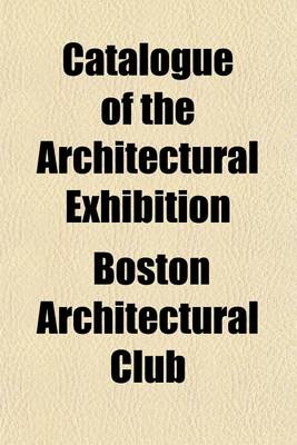 Book cover for Catalogue of the Architectural Exhibition