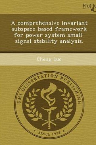 Cover of A Comprehensive Invariant Subspace-Based Framework for Power System Small-Signal Stability Analysis