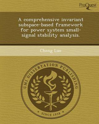 Book cover for A Comprehensive Invariant Subspace-Based Framework for Power System Small-Signal Stability Analysis