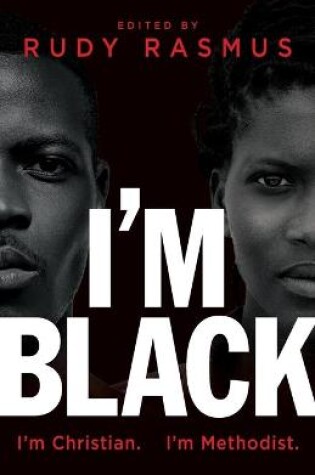 Cover of I'm Black. I'm Christian. I'm Methodist.