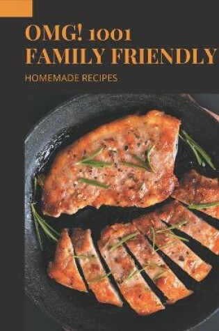 Cover of OMG! 1001 Homemade Family Friendly Recipes