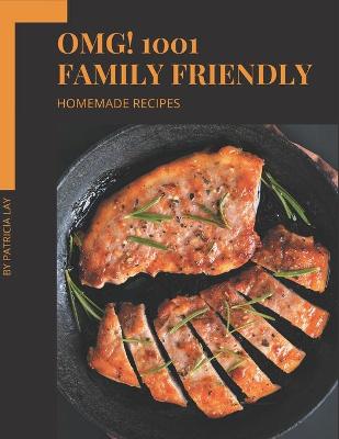 Book cover for OMG! 1001 Homemade Family Friendly Recipes