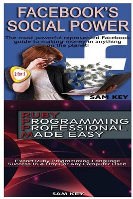 Book cover for Facebook Social Power & Ruby Programming Professional Made Easy