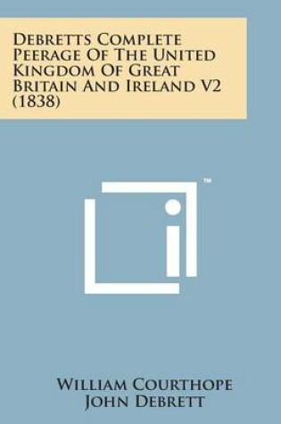 Cover of Debretts Complete Peerage of the United Kingdom of Great Britain and Ireland V2 (1838)