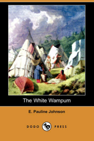 Cover of The White Wampum (Dodo Press)