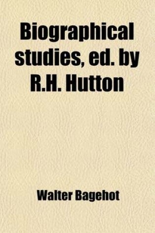 Cover of Biographical Studies, Ed. by R.H. Hutton