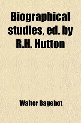 Book cover for Biographical Studies, Ed. by R.H. Hutton