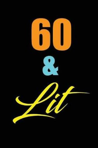 Cover of 60 & Lit