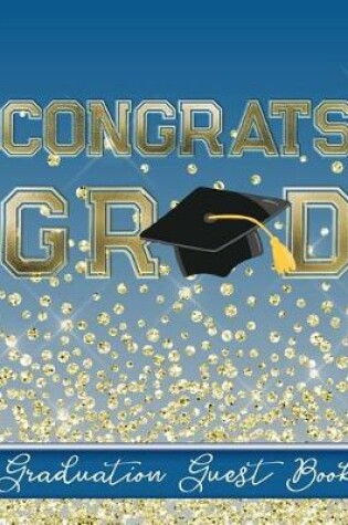 Cover of Congrats Grad - Graduation Guest Book