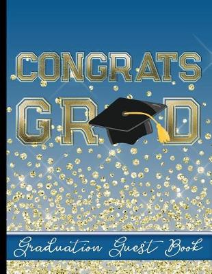 Book cover for Congrats Grad - Graduation Guest Book
