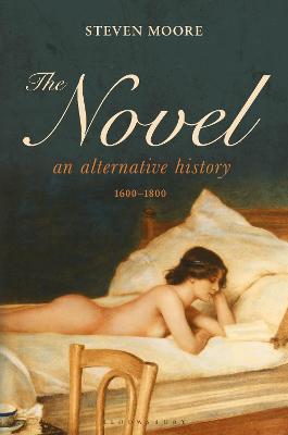 Book cover for The Novel: An Alternative History, 1600-1800