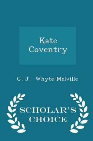 Cover of Kate Coventry - Scholar's Choice Edition