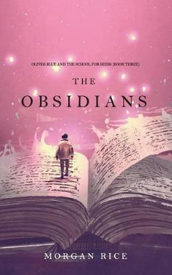 Cover of The Obsidians (Oliver Blue and the School for Seers-Book Three)