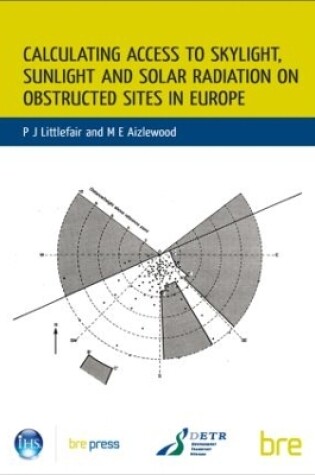 Cover of Calculating Access to Skylight, Sunlight and Solar Radiation on Obstructed Sites in Europe