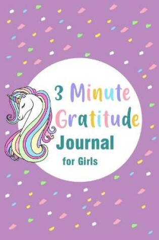 Cover of 3 Minute Gratitude Journal for Girls