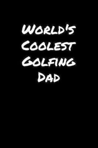 Cover of World's Coolest Golfing Dad