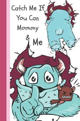 Book cover for Catch Me If You Can Mommy & Me