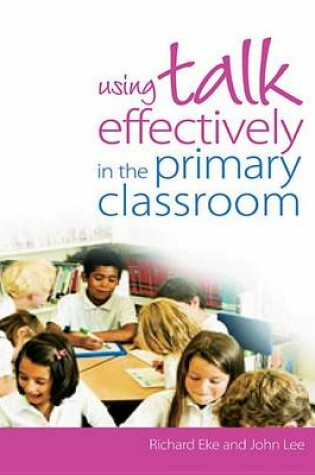 Cover of Using Talk Effectively in the Primary Classroom