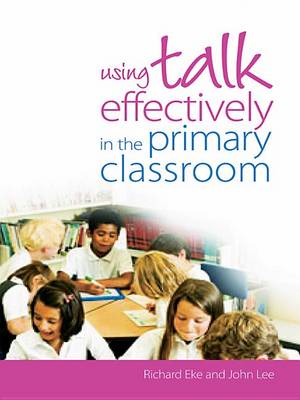 Book cover for Using Talk Effectively in the Primary Classroom