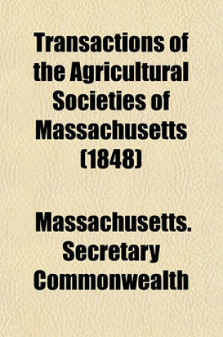 Cover of Transactions of the Agricultural Societies of Massachusetts (1848)