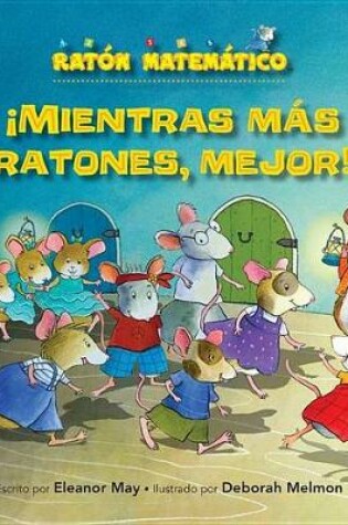 Cover of ¡mientras Más Ratones, Mejor! (the Mousier the Merrier!)