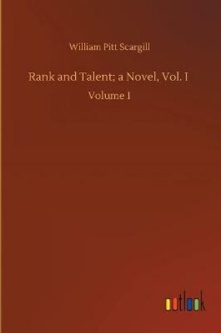 Cover of Rank and Talent; a Novel, Vol. I