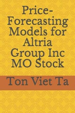 Cover of Price-Forecasting Models for Altria Group Inc MO Stock