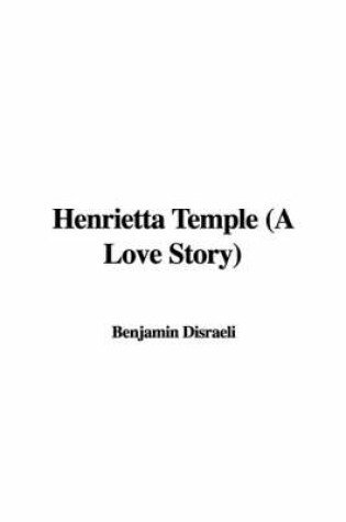 Cover of Henrietta Temple (a Love Story)