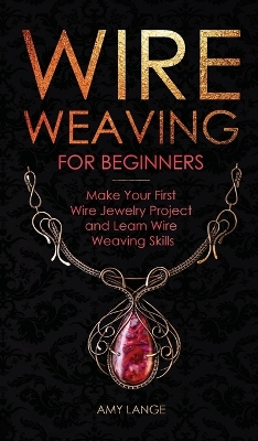 Book cover for Wire Weaving for Beginners