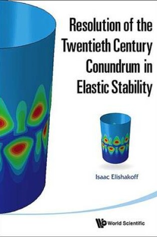 Cover of Resolution of the Twentieth Century Conundrum in Elastic Stability