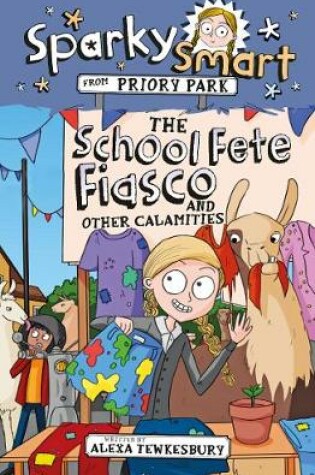 Cover of Sparky Smart from Priory Park: The School Fete Fiasco and Other Calamities