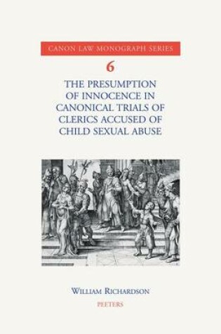 Cover of The Presumption of Innocence in Canonical Trials of Clerics Accused of Child Sexual Abuse