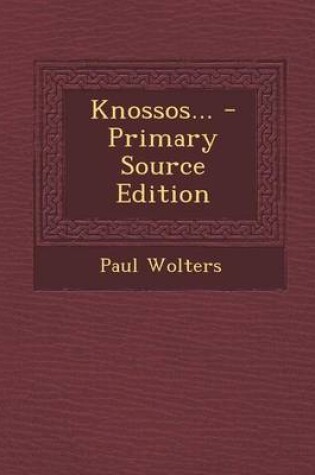 Cover of Knossos... - Primary Source Edition