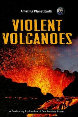 Cover of Violent Volcanoes