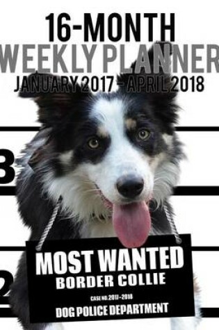 Cover of 2017-2018 Weekly Planner - Most Wanted Border Collie