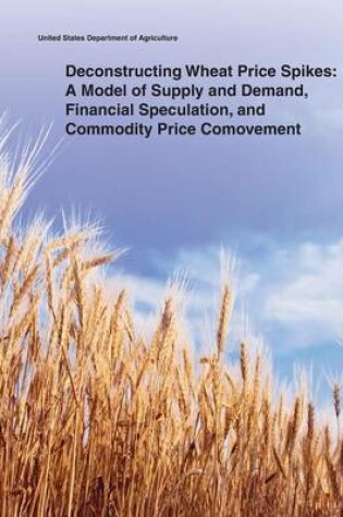 Cover of Deconstructing Wheat Price Spikes