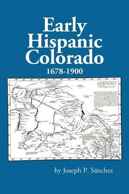 Book cover for Early Hispanic Colorado 1678-1900