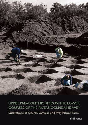 Book cover for Upper Palaeolithic Sites in the Lower Courses of the Rivers Colne and Wey