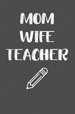 Cover of Mom Wife Teacher