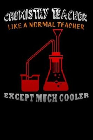 Cover of chemistry teacher like a normal teacher except much cooler