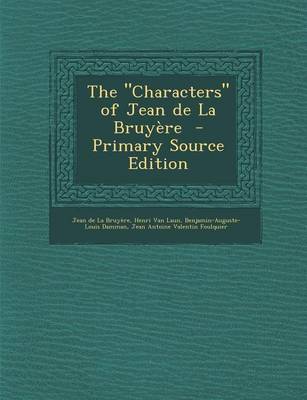 Book cover for The Characters of Jean de La Bruyere - Primary Source Edition