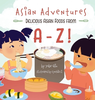 Cover of Asian Adventures Delicious Asian Foods from A-Z