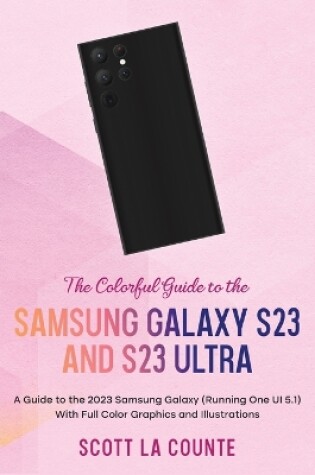 Cover of The Colorful Guide to the Samsung Galaxy S23