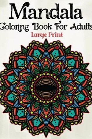 Cover of Mandala Coloring Book For Adults Large Print