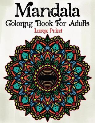 Book cover for Mandala Coloring Book For Adults Large Print