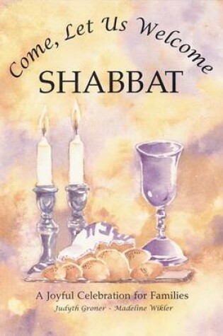 Cover of Come, Let Us Welcome Shabbat
