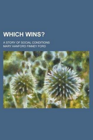 Cover of Which Wins?; A Story of Social Conditions