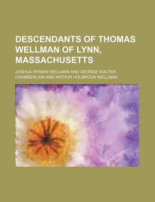 Book cover for Descendants of Thomas Wellman of Lynn, Massachusetts
